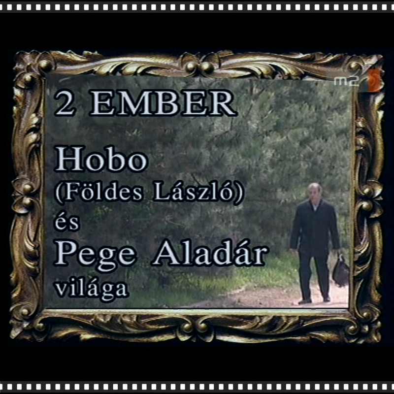 2003 – 2 ember – Hobo és Pege Aladár világa