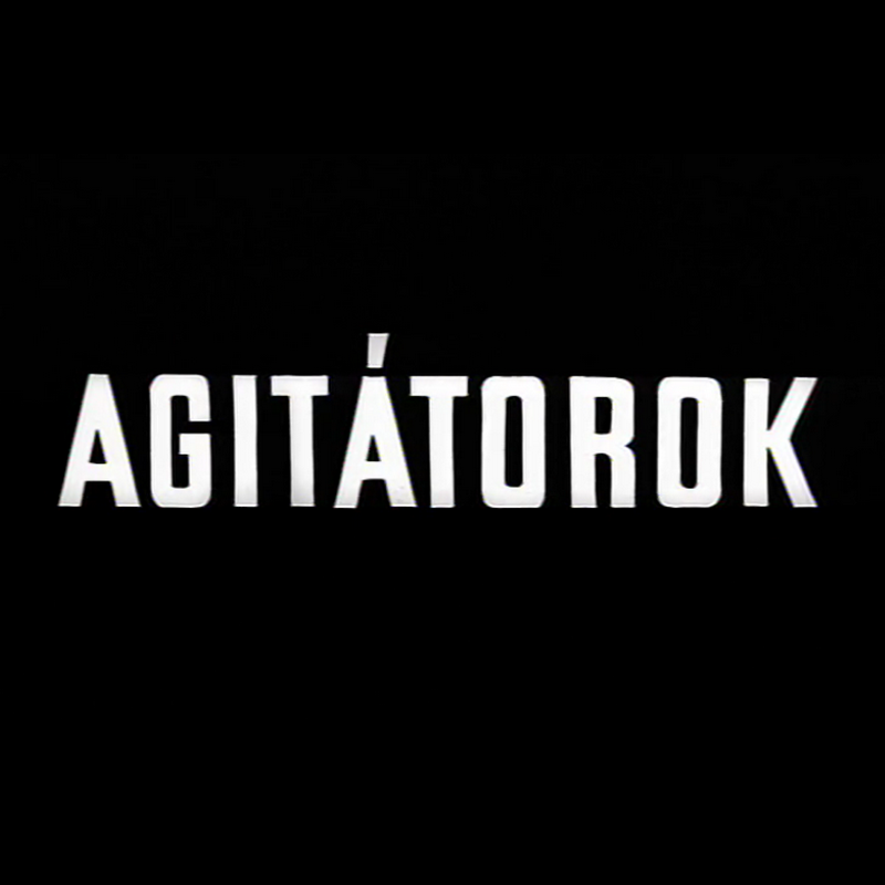 1971 – Agitátorok