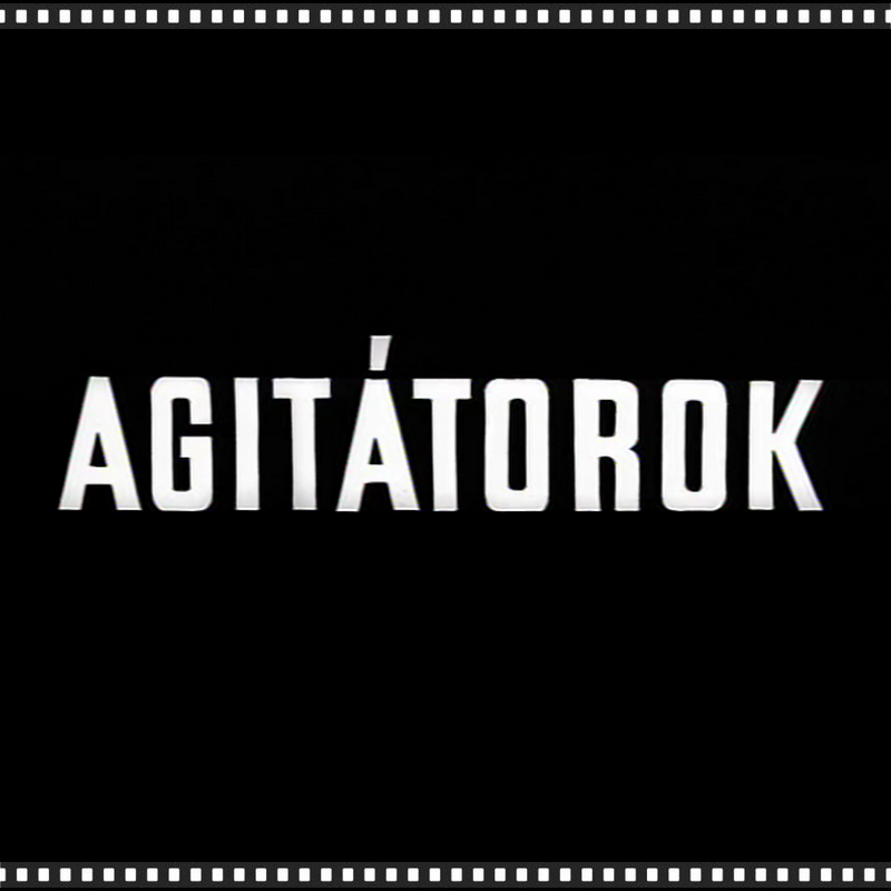 1971 – Agitátorok